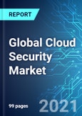 Global Cloud Security Market: Size & Forecast with Impact Analysis of COVID-19 (2021-2025)- Product Image