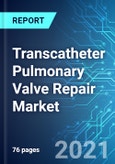 Transcatheter Pulmonary Valve Repair (TPVR) Market: Size & Forecast with Impact Analysis of COVID-19 (2021-2025)- Product Image
