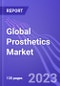 Global Prosthetics Market (by Technology Type, User Type, & Region): Insights and Forecast with Potential Impact of COVID-19 (2022-2027) - Product Thumbnail Image