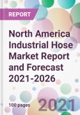 North America Industrial Hose Market Report and Forecast 2021-2026- Product Image