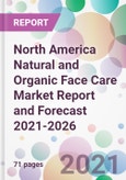 North America Natural and Organic Face Care Market Report and Forecast 2021-2026- Product Image