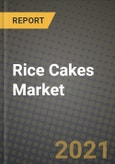 Rice Cakes Market Report - Industry Size, Competition, Trends and Growth Opportunities by Region - COVID Impact Forecast by Types and Applications (2021-2028)- Product Image