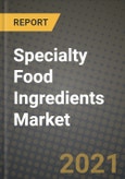 Specialty Food Ingredients Market Report - Industry Size, Competition, Trends and Growth Opportunities by Region - COVID Impact Forecast by Types and Applications (2021-2028)- Product Image