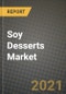 Soy Desserts Market Report - Industry Size, Competition, Trends and Growth Opportunities by Region - COVID Impact Forecast by Types and Applications (2021-2028) - Product Image