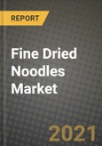 Fine Dried Noodles Market Report - Industry Size, Competition, Trends and Growth Opportunities by Region - COVID Impact Forecast by Types and Applications (2021-2028)- Product Image