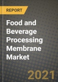 Food and Beverage Processing Membrane Market Report - Industry Size, Competition, Trends and Growth Opportunities by Region - COVID Impact Forecast by Types and Applications (2021-2028)- Product Image