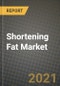 Shortening Fat Market Report - Industry Size, Competition, Trends and Growth Opportunities by Region - COVID Impact Forecast by Types and Applications (2021-2028) - Product Image