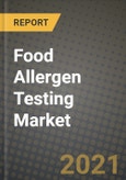 Food Allergen Testing Market Report - Industry Size, Competition, Trends and Growth Opportunities by Region - COVID Impact Forecast by Types and Applications (2021-2028)- Product Image