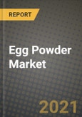 Egg Powder Market Report - Industry Size, Competition, Trends and Growth Opportunities by Region - COVID Impact Forecast by Types and Applications (2021-2028)- Product Image