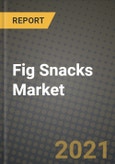 Fig Snacks Market Report - Industry Size, Competition, Trends and Growth Opportunities by Region - COVID Impact Forecast by Types and Applications (2021-2028)- Product Image