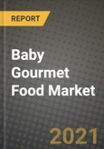 Baby Gourmet Food Market Report - Industry Size, Competition, Trends and Growth Opportunities by Region - COVID Impact Forecast by Types and Applications (2021-2028)- Product Image