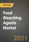 Food Bleaching Agents Market Report - Industry Size, Competition, Trends and Growth Opportunities by Region - COVID Impact Forecast by Types and Applications (2021-2028) - Product Image