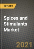 Spices and Stimulants Market Report - Industry Size, Competition, Trends and Growth Opportunities by Region - COVID Impact Forecast by Types and Applications (2021-2028)- Product Image