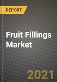 Fruit Fillings Market Report - Industry Size, Competition, Trends and Growth Opportunities by Region - COVID Impact Forecast by Types and Applications (2021-2028)- Product Image