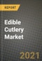 Edible Cutlery Market Report - Industry Size, Competition, Trends and Growth Opportunities by Region - COVID Impact Forecast by Types and Applications (2021-2028) - Product Image