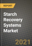 Starch Recovery Systems Market Report - Industry Size, Competition, Trends and Growth Opportunities by Region - COVID Impact Forecast by Types and Applications (2021-2028)- Product Image