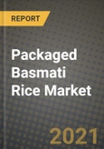 Packaged Basmati Rice Market Report - Industry Size, Competition, Trends and Growth Opportunities by Region - COVID Impact Forecast by Types and Applications (2021-2028)- Product Image