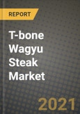 T-bone Wagyu Steak Market Report - Industry Size, Competition, Trends and Growth Opportunities by Region - COVID Impact Forecast by Types and Applications (2021-2028)- Product Image
