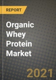 Organic Whey Protein Market Report - Industry Size, Competition, Trends and Growth Opportunities by Region - COVID Impact Forecast by Types and Applications (2021-2028)- Product Image