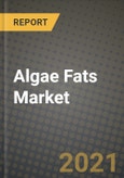 Algae Fats Market Report - Industry Size, Competition, Trends and Growth Opportunities by Region - COVID Impact Forecast by Types and Applications (2021-2028)- Product Image