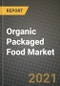 Organic Packaged Food Market Report - Industry Size, Competition, Trends and Growth Opportunities by Region - COVID Impact Forecast by Types and Applications (2021-2028) - Product Image