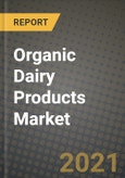 Organic Dairy Products Market Report - Industry Size, Competition, Trends and Growth Opportunities by Region - COVID Impact Forecast by Types and Applications (2021-2028)- Product Image