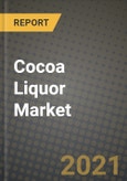Cocoa Liquor Market Report - Industry Size, Competition, Trends and Growth Opportunities by Region - COVID Impact Forecast by Types and Applications (2021-2028)- Product Image