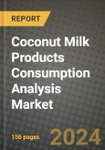 Coconut Milk Products Consumption Analysis Market: Industry Size, Share, Competition, Trends, Growth Opportunities and Forecasts by Region - Insights and Outlook by Product, 2024 to 2031- Product Image