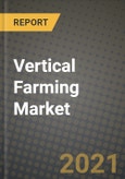 Vertical Farming Market Report - Industry Size, Competition, Trends and Growth Opportunities by Region - COVID Impact Forecast by Types and Applications (2021-2028)- Product Image