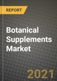 Botanical Supplements Market Report - Industry Size, Competition, Trends and Growth Opportunities by Region - COVID Impact Forecast by Types and Applications (2021-2028)- Product Image