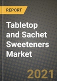 Tabletop and Sachet Sweeteners Market Report - Industry Size, Competition, Trends and Growth Opportunities by Region - COVID Impact Forecast by Types and Applications (2021-2028)- Product Image