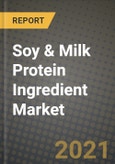 Soy & Milk Protein Ingredient Market Report - Industry Size, Competition, Trends and Growth Opportunities by Region - COVID Impact Forecast by Types and Applications (2021-2028)- Product Image