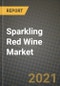 Sparkling Red Wine Market Report - Industry Size, Competition, Trends and Growth Opportunities by Region - COVID Impact Forecast by Types and Applications (2021-2028) - Product Image