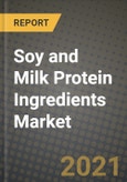 Soy and Milk Protein Ingredients Market Report - Industry Size, Competition, Trends and Growth Opportunities by Region - COVID Impact Forecast by Types and Applications (2021-2028)- Product Image