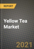 Yellow Tea Market Report - Industry Size, Competition, Trends and Growth Opportunities by Region - COVID Impact Forecast by Types and Applications (2021-2028)- Product Image