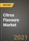 Citrus Flavours Market Report - Industry Size, Competition, Trends and Growth Opportunities by Region - COVID Impact Forecast by Types and Applications (2021-2028)- Product Image