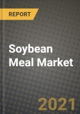 Soybean Meal Market Report - Industry Size, Competition, Trends and Growth Opportunities by Region - COVID Impact Forecast by Types and Applications (2021-2028)- Product Image