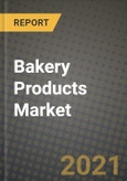 Bakery Products Market Report - Industry Size, Competition, Trends and Growth Opportunities by Region - COVID Impact Forecast by Types and Applications (2021-2028)- Product Image
