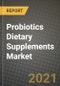 Probiotics Dietary Supplements Market Report - Industry Size, Competition, Trends and Growth Opportunities by Region - COVID Impact Forecast by Types and Applications (2021-2028) - Product Image