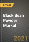 Black Bean Powder Market Report - Industry Size, Competition, Trends and Growth Opportunities by Region - COVID Impact Forecast by Types and Applications (2021-2028)- Product Image