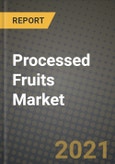 Processed Fruits Market Report - Industry Size, Competition, Trends and Growth Opportunities by Region - COVID Impact Forecast by Types and Applications (2021-2028)- Product Image