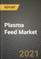Plasma Feed Market Report - Industry Size, Competition, Trends and Growth Opportunities by Region - COVID Impact Forecast by Types and Applications (2021-2028) - Product Image
