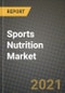 Sports Nutrition Market Report - Industry Size, Competition, Trends and Growth Opportunities by Region - COVID Impact Forecast by Types and Applications (2021-2028) - Product Image