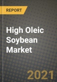 High Oleic Soybean Market Report - Industry Size, Competition, Trends and Growth Opportunities by Region - COVID Impact Forecast by Types and Applications (2021-2028)- Product Image