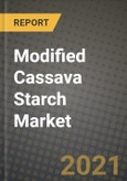 Modified Cassava Starch Market Report - Industry Size, Competition, Trends and Growth Opportunities by Region - COVID Impact Forecast by Types and Applications (2021-2028)- Product Image