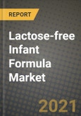 Lactose-free Infant Formula Market Report - Industry Size, Competition, Trends and Growth Opportunities by Region - COVID Impact Forecast by Types and Applications (2021-2028)- Product Image