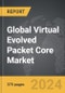 Virtual Evolved Packet Core (vEPC) - Global Strategic Business Report - Product Thumbnail Image