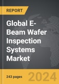 E-Beam Wafer Inspection Systems - Global Strategic Business Report- Product Image