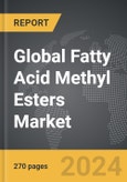 Fatty Acid Methyl Esters (FAME) - Global Strategic Business Report- Product Image