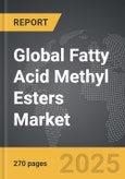 Fatty Acid Methyl Esters (FAME) - Global Strategic Business Report- Product Image